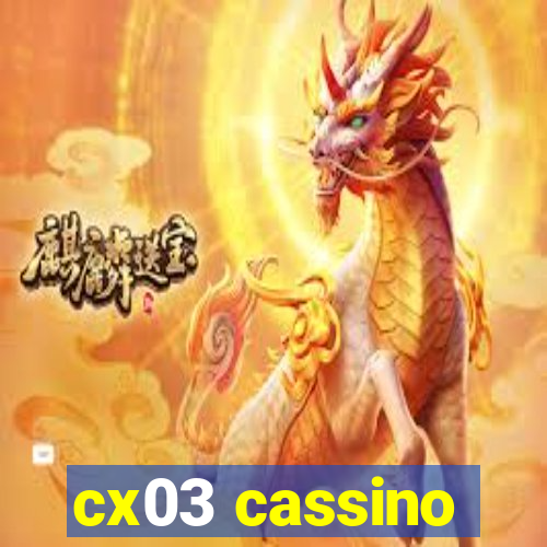 cx03 cassino